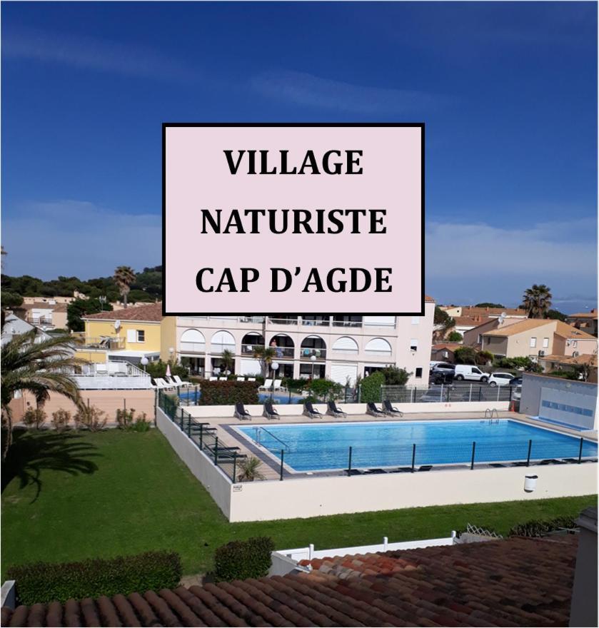 Chambres D'Hotes Naturiste, Village Naturiste Cap D'Agde, Draps, Serviette, Cafe, Menage Inclus En Fin De Sejour Bagian luar foto
